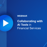 Webinar: Collaborating with AI Tools in Financial Services